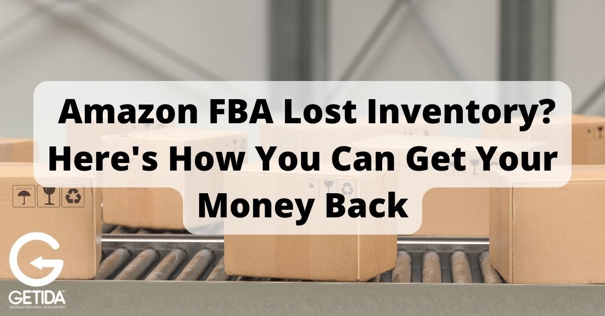 Amazon FBA Lost Inventory? Here's How You Can Get Your Money Back